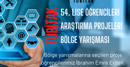 54. Lise Öğrencileri Araştırma Projeleri Yarışması Bölge Aşamasındayız!