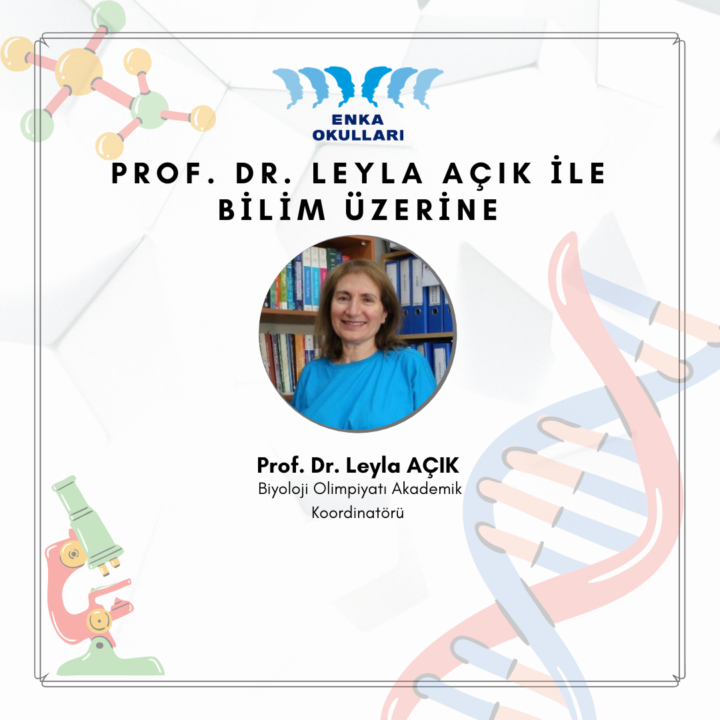 A talk on Science with Prof. Dr.Leyla Açık